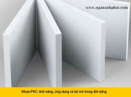 Nhựa PVC là gì? Tính chất và ứng dụng của nhựa PVC