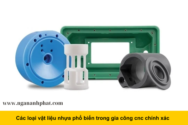 Các loại vật liệu nhựa phổ biến trong gia công CNC chính xác