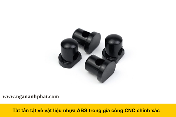 Tất tần tật về vật liệu nhựa ABS trong gia công CNC chính xác