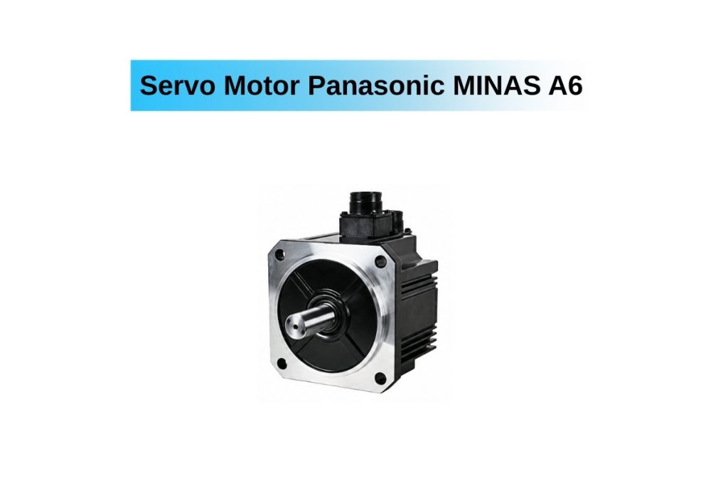 Servo Motor Panasonic MINAS A6